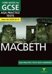 Macbeth Practice Tests: York Notes For Aqa Gcse 9-1 - - The Best Way To Practise And Feel Ready For 2022 And 2023 Assessments And Exams Paperback