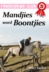 Mandjies Word Boontjies :: Die Poniehoewe-klub 5