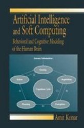 Artificial Intelligence and Soft Computing - Behavioral and Cognitive Modeling of the Human Brain