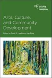 Arts Culture And Community Development Hardcover