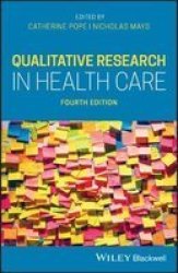 Qualitative Research In Health Care Paperback 4TH Edition