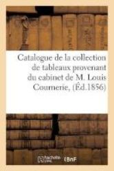 Catalogue De La Collection De Tableaux Provenant Du Cabinet De M. Louis Cournerie French Paperback