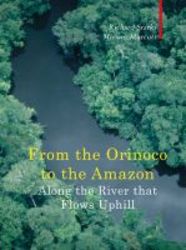 Along The River That Flows Uphill - From The Orinocco To The Amazon hardcover