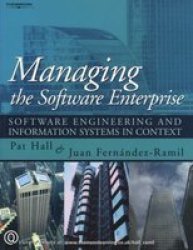 Managing the Software Enterprise: Software Engineering and Information Systems in Context