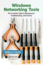 Windows Networking Tools - The Complete Guide To Management Troubleshooting And Security Hardcover