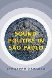 Sound-politics In Sao Paulo Hardcover