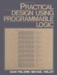 Practical Design Using Programmable Logic