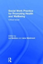 Social Work Practice For Promoting Health And Wellbeing: Critical Issues