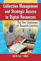 Collection Management and Strategic Access to Digital Resources - The New Challenges for Research Libraries