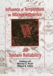 Influence of Temperature on Microelectronics System Reliability: A Physics of Failure Approach Electronic Packaging