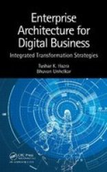 Enterprise Architecture For Digital Business - Integrated Transformation Strategies Hardcover