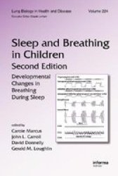 Sleep and Breathing in Children: Developmental Changes in Breathing During Sleep, Second Edition Lung Biology in Health and Disease
