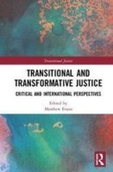 Transitional And Transformative Justice - Critical And International Perspectives Hardcover
