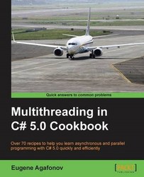 Multithreading In C# 5.0 Cookbook