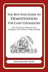 The Best Ever Guide To Demotivation For Camp Counselors