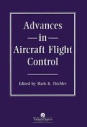 Advances In Aircraft Flight Control Series in Systems and Control