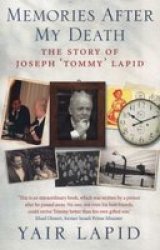 Memories After My Death - The Story Of Joseph Tommy Lapid Paperback