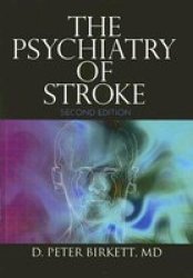 The Psychiatry Of Stroke Hardcover 2ND New Edition