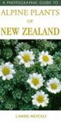 A Photographic Guide To Alpine Plants Of New Zealand Paperback