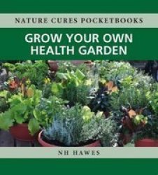 Grow Your Own Health Garden Paperback