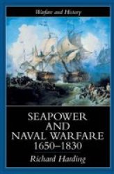 Seapower and Naval Warfare, 1650-1830 Warfare and History