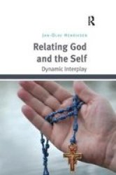 Relating God And The Self - Dynamic Interplay Paperback