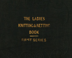 The Ladies Knitting And Netting Book 1848 Ebook Free Download