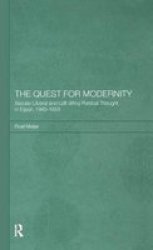 The Quest For Modernity - Secular Liberal And Left-wing Political Thought In Egypt 1945-1958 Hardcover