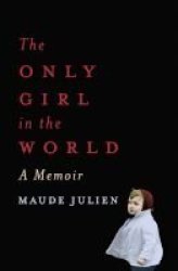 The Only Girl In The World: A Memoir Hardcover