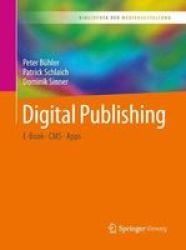 Digital Publishing - E-book - Cms - Apps German Paperback 1. Aufl. 2019 Ed.