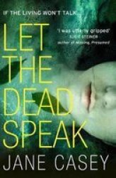 Let The Dead Speak - A Gripping New Thriller Paperback