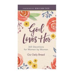 God Loves Her - 365 Devotions For Women By Women Hardcover