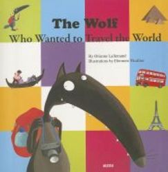 The Wolf Who Wanted To Travel The World paperback