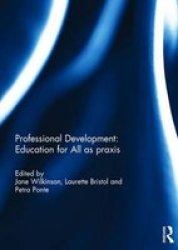 Professional Development: Education For All As Praxis Hardcover