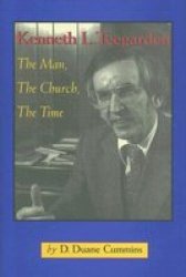 Kenneth L. Teegarden - The Man The Church The Time Hardcover