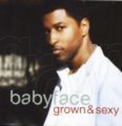 Sony Babyface : Grown & Sexy