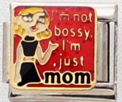 I'm Not Bossy - I'm Just Mom 9MM Charm