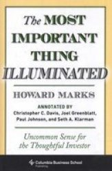 The Most Important Thing Illuminated - Uncommon Sense For The Thoughtful Investor hardcover