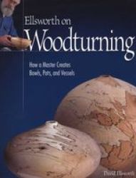Ellsworth On Woodturning Paperback