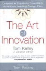 The Art of Innovation: Success Through Innovation the IDEO Way