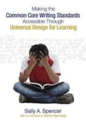 Making The Common Core Writing Standards Accessible Through Universal Design For Learning Paperback