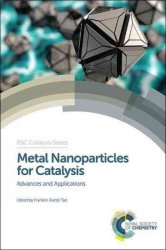 Metal Nanoparticles For Catalysis - Advances And Applications Hardcover