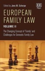 European Family Law Volume Ii - The Changing Concept Of & 39 Family& 39 And Challenges For Domestic Family Law Hardcover