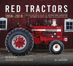 Red Tractors 1958-2018: The Authoritative Guide To International Harvester And Case Ih Tractors