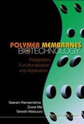 Polymer Membranes In Biotechnology: Preparation Functionalization And Application
