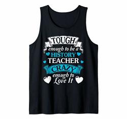 History Teacher Tough Quote Typo Gift Cool Tank Top