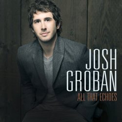 Josh Groban - All That Echoes Cd