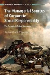 Business And Public Policy - The Managerial Sources Of Corporate Social Responsibility: The Spread Of Global Standards Paperback