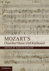 Mozart& 39 S Chamber Music With Keyboard Hardcover New
