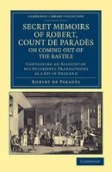 Secret Memoirs Of Robert Count De Parades Written By Himself On Coming Out Of The Bastile